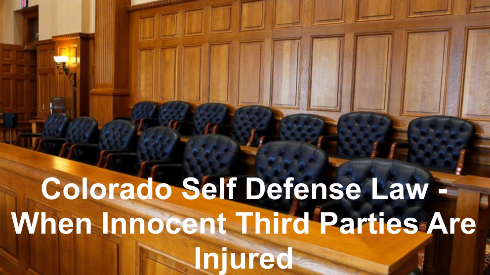 Colorado Self Defense Law - When Innocent Third Parties Are Injured