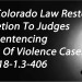 New 2016 Colorado Law Restores Discretion To Judges Sentencing In Crimes Of Violence Cases - 18-1.3-406